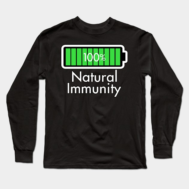 Natural Immunity Good Health Advocate 100% Battery Slogan Long Sleeve T-Shirt by BoggsNicolas